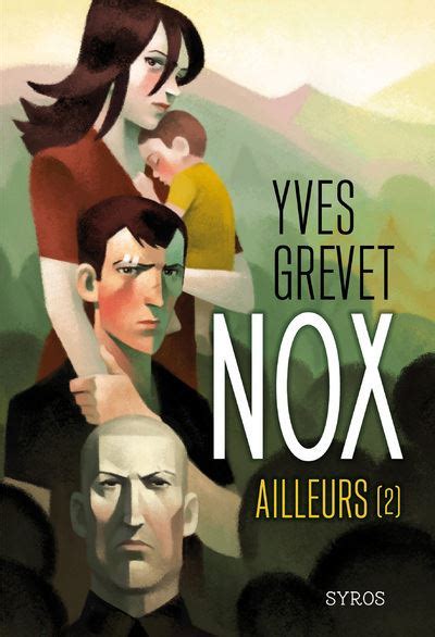 Nox Tome 2 Nox tome 2 Ailleurs Yves Grevet Raphaël Gauthey