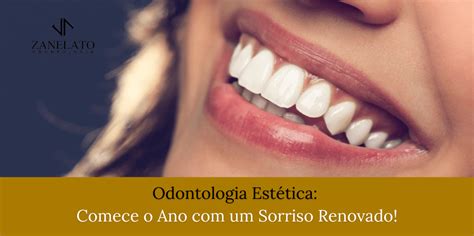 Odontologia Est Tica Comece O Ano Um Sorriso Renovado