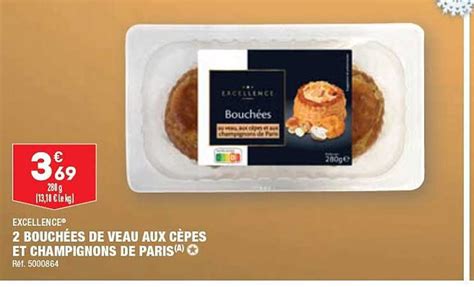 Promo Excellence Bouch Es De Veaux Aux C Pes Et Champignons De Paris