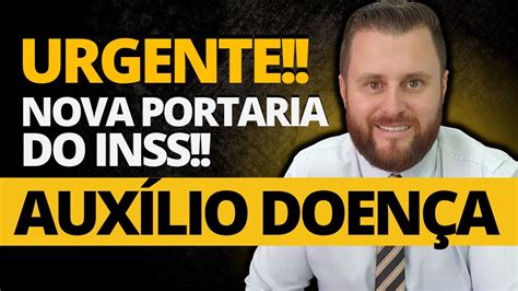 URGENTE NOVA PORTARIA DO INSS AUXÍLIO DOENÇA YouTube