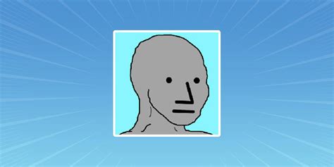 NPC Memes: Everyone Is a Non-Playable Character