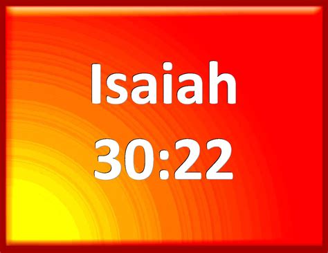 Isaiah 30 22 You Shall Defile Also The Covering Of Your Graven Images