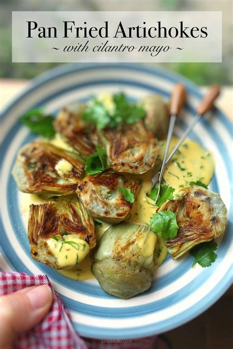 Easy Pan Fried Artichokes And Cilantro Mayo Simple Tasty Good