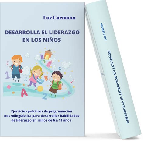 ¿cómo Desarrollar Habilidades De Liderazgo En Los Niños Mibbmemima ️