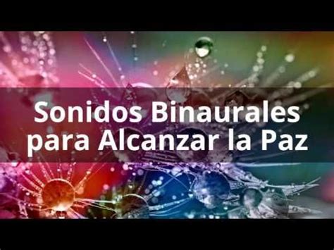 Sonidos Binaurales Para Meditar Y Alcanzar La Paz Relajaci N