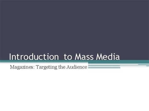 Introduction to Mass Media Magazines Targeting the Audience