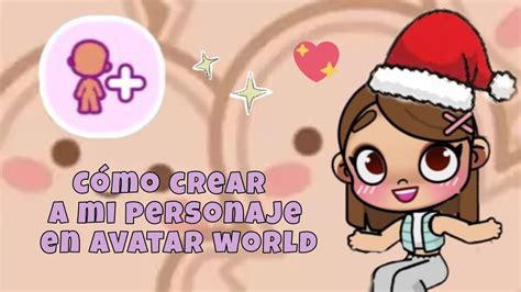 C Mo Crear Mi Personaje En Avatar World Pt Youtube