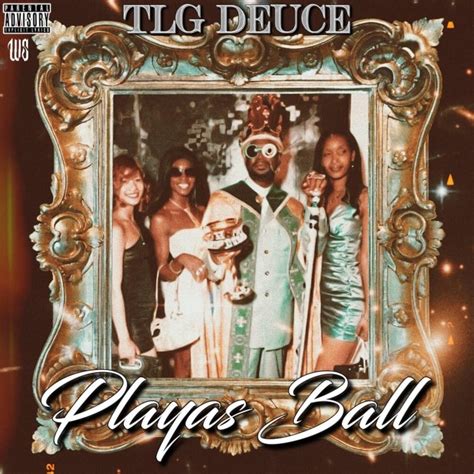 Tlg Deuce Playas Ball Lyrics Genius Lyrics