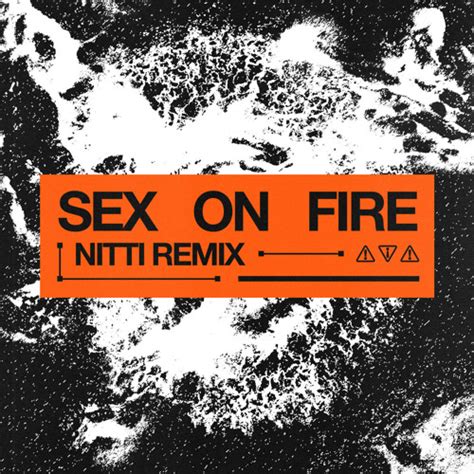 Listen To Sex On Fire Nitti Extended Remix By Nitti In Dance 2024