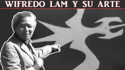 Wifredo Lam Pintor Cubano Habla Sobre Su Arte YouTube