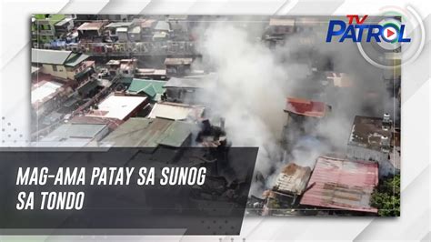 Mag Ama Patay Sa Sunog Sa Tondo Tv Patrol Youtube