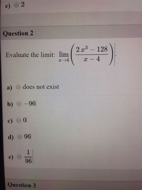 Solved Evaluate The Limit Lim X Rightarrow 4 2x 3 128 X Chegg