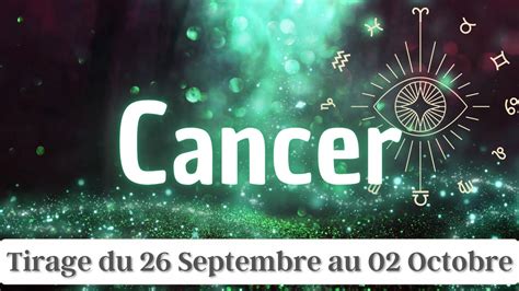 Tirage Cancer Semaine Du Septembre Au Octobre Une