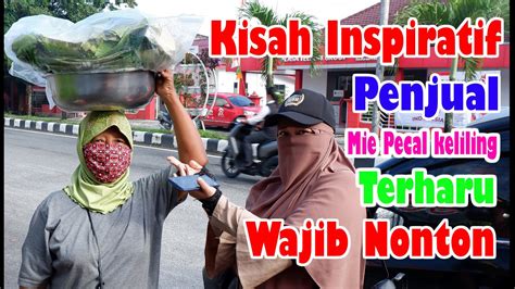 Kisah Inspiratif Penjual Mie Pecal Keliling Youtube