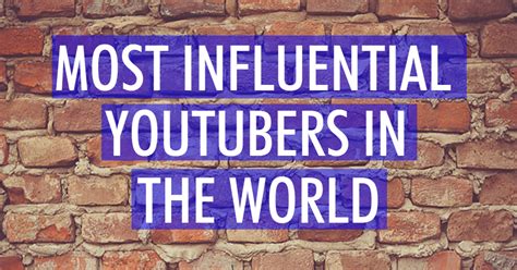 The Most Influential Youtubers In The World Infographic Sideqik