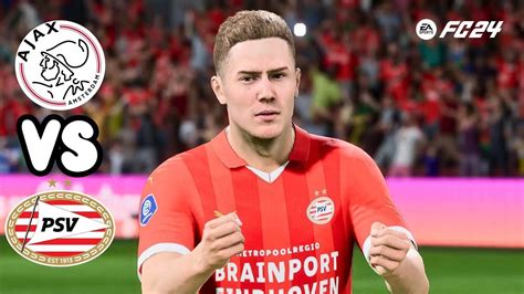 EA FC 24 AFC Ajax Vs Psv L Eredivisie League Walkthrough Gameplay