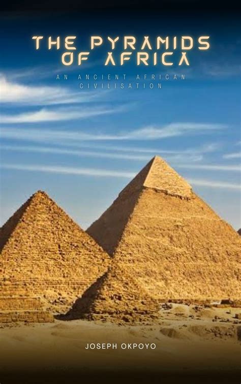 The Pyramids of Africa: Ancient African history and civilisation by ...