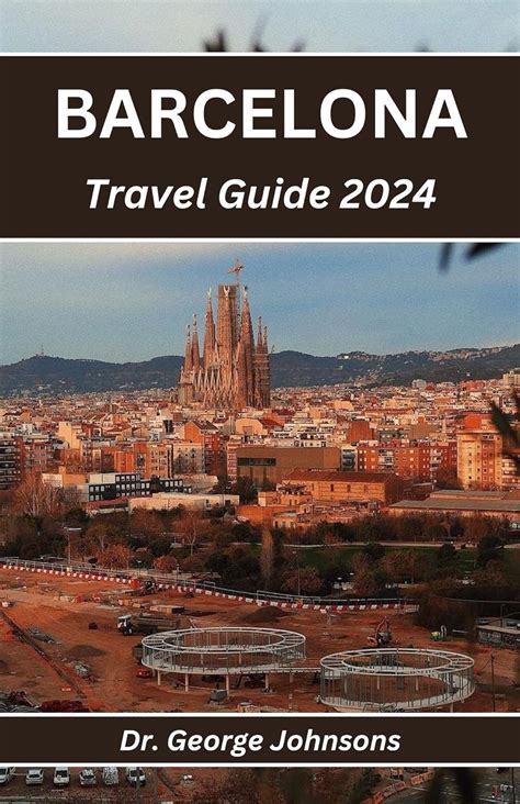 Amazon BARCELONA TRAVEL GUIDE 2024 A Journey Through Spain S