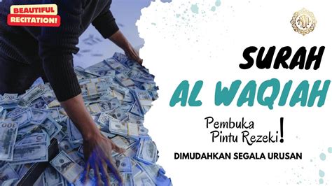 Surah Al Waqiah X Pembuka Pintu Rezeki Dimudahkan Segala Urusan