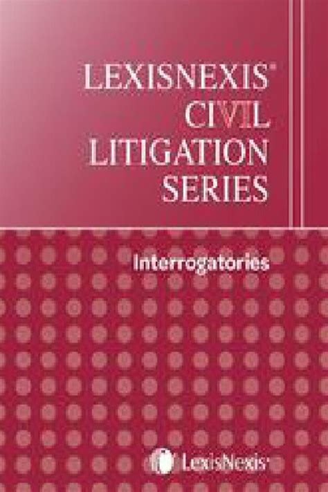 Lexisnexis Civil Litigation Series Interrogatories