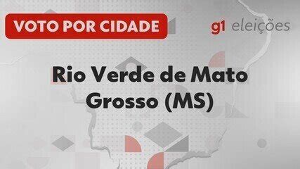 Elei Es Em Rio Verde De Mato Grosso Ms Veja Como Foi A Vota O No