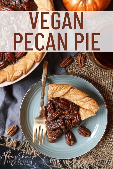 Vegan Pecan Pie Recipe Gluten Free Thanksgiving Dessert Recipe Abbey S Kitchen