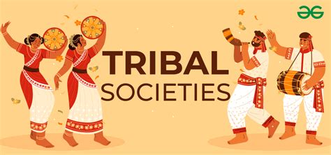 Tribal Societies Features Tribal People And Examples