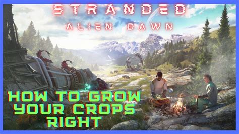 Stranded Alien Dawn How To Grow Crops Right Farming Guide YouTube