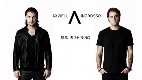 Axwell Ingrosso Sun Is Shining Hour Version Youtube