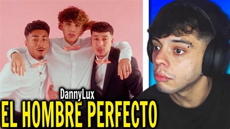 REACCIÓN El Hombre Perfecto DannyLux Music Video YouTube