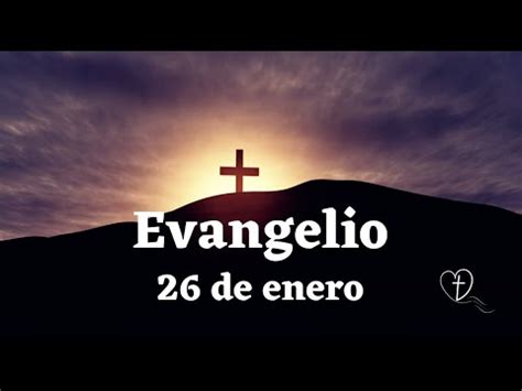 Evangelio 26 Enero 2023 Lectura Y Evangelio De HOY YouTube