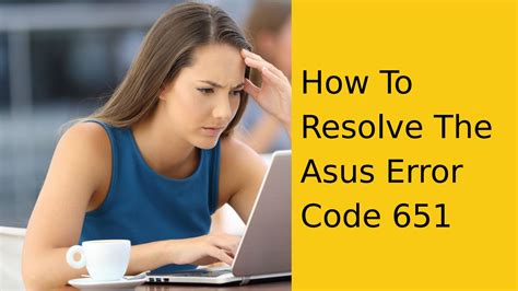 Quick & Simple Methods | Asus Error Code 651 by routererror - Issuu