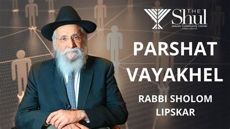 Rabbi Lipskar Parshat Vayakhel YouTube