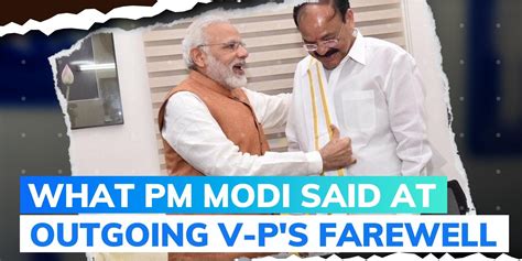 Prime Minister Modi Bids Farewell To Outgoing Vp Venkaiah Naidu Says