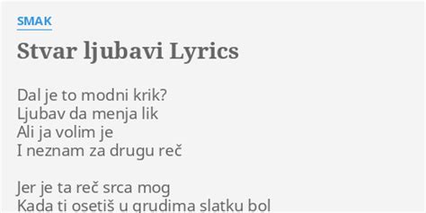 STVAR LJUBAVI LYRICS By SMAK Dal Je To Modni