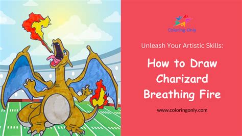 How To Draw Charizard Breathing Fire Unleash Your Artistic Skills