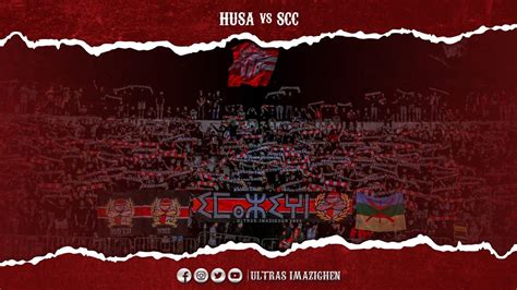 Ultras Imazighen D Placement Ambiance Husa Vs Sccm Botola Pro