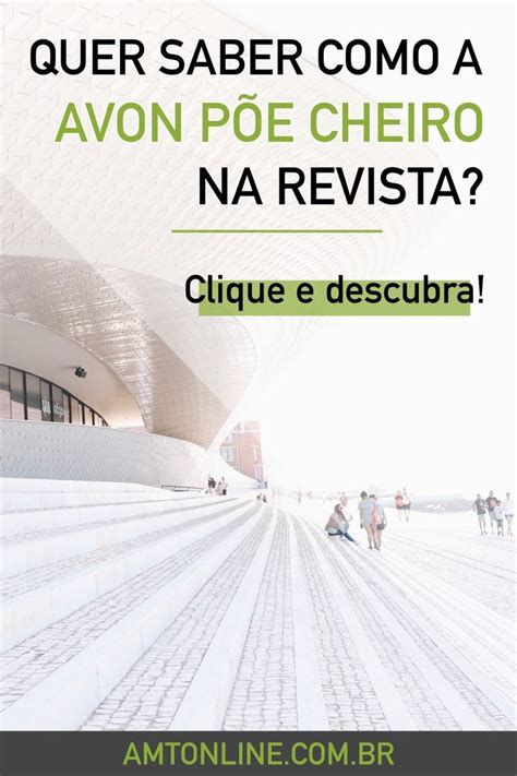 Como A Avon Coloca Cheiro Na Revista - Saiba agora como a Avon coloca cheiro na revista! | Avon, Revendedor ...