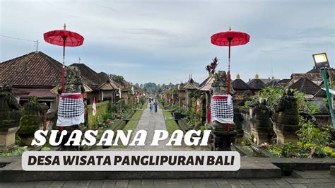 TIKET MASUK DESA PANGLIPURAN BALI DESA WISATA PANGLIPURAN BALI YouTube