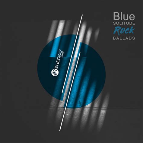 Blue Solitude Rock Ballads Compilation By Various Artists Spotify