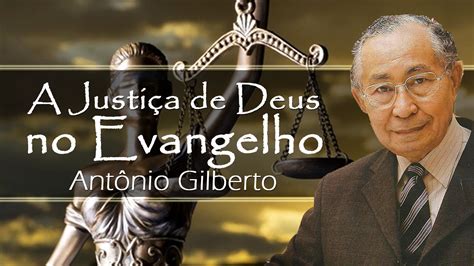 A Justi A De Deus No Evangelho Ant Nio Gilberto Chamado Ao Evangelho