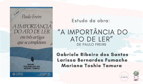 Estudo da obra A importância do ato de ler de Paulo Freire