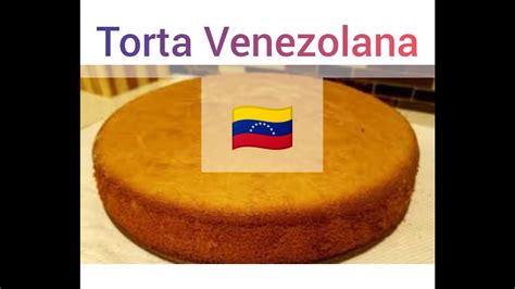 Como Hacer Torta Casera Venezolana Receta Facil Y Rapida Youtube