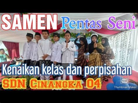 Pentas Seni Kenaikan Kelas Perpisahan Sdn Cinangka Tahun