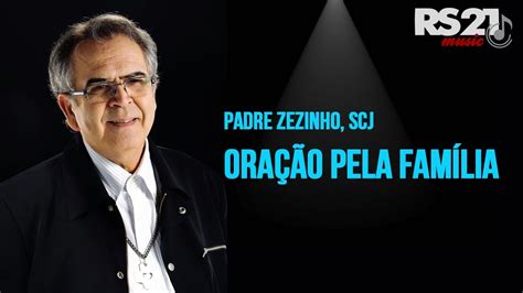 Padre Zezinho Scj Ora O Pela Fam Lia Rs Music Youtube