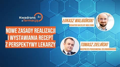 Kwadrans Z Farmacj Nowe Zasady Realizacji I Wystawiania Recept Z