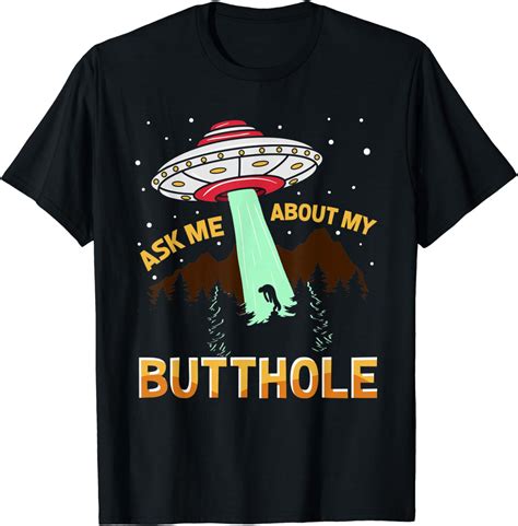 Ask Me About My Butthole Ufo Alien T Shirt Uk Fashion