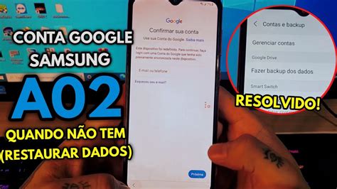 DESBLOQUEIO CONTA GOOGLE SAMSUNG A02 QUANDO NÃO TEM RESTAURAR DADOS