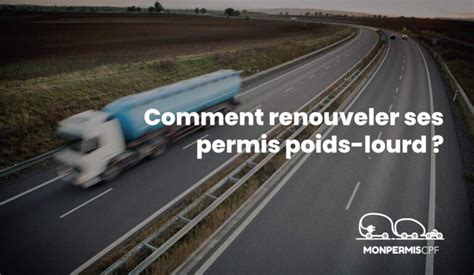 Comment Renouveler Son Permis Poids Lourd MonPermisCPF