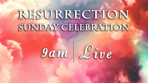 Resurrection Sunday Celebration Youtube